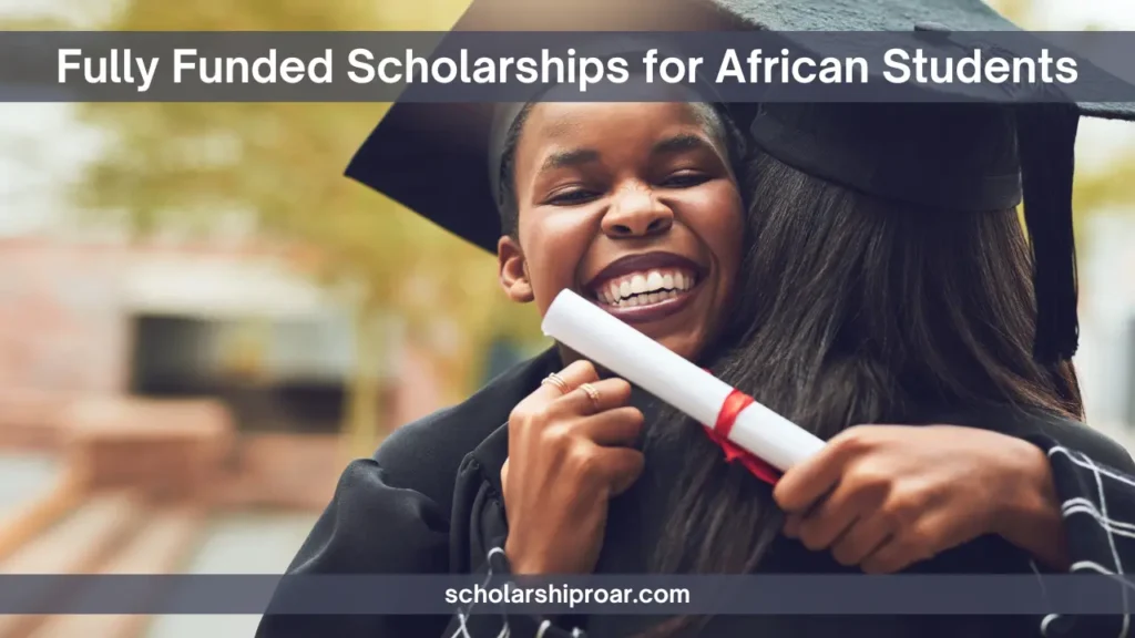 Scholarship Opportunities for African Students